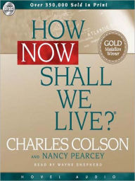 Title: How Now Shall We Live?, Author: Charles W. Colson