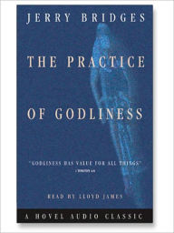 Title: The Practice of Godliness, Author: Jerry Bridges