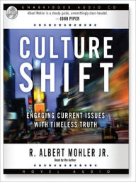 Title: Culture Shift: Engaging Current Issues with Timeless Truth, Author: R. Albert Mohler