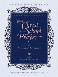 Title: With Christ in the School of Prayer, Author: Andrew Murray