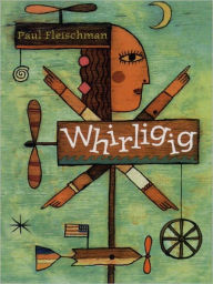 Title: Whirligig, Author: Paul Fleischman