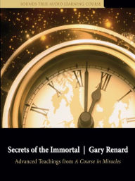 Title: Secrets of the Immortal, Author: Gary Renard