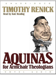 Title: Aquinas for Armchair Theologians, Author: Timothy Renick