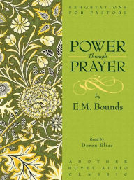 Title: Power Through Prayer, Author: E. M. Bounds