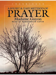 Title: A Short and Easy Method of Prayer, Author: Madame Guyon