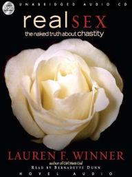 Title: Real Sex: The Naked Truth about Chastity, Author: Lauren F. Winner