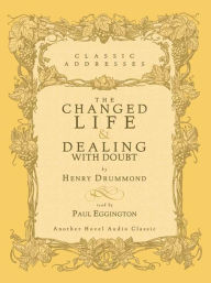 Title: The Changed Life & Dealing with Doubt, Author: Henry Drummond