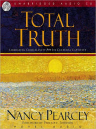 Title: Total Truth: Liberating Christianity from Its Cultural Captivity, Author: Nancy Pearcey