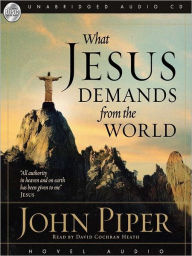 Title: What Jesus Demands from the World, Author: John Piper