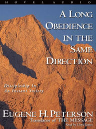 Title: A Long Obedience in the Same Direction: Discipleship in an Instant Society, Author: Eugene H. Peterson