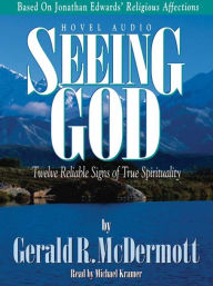 Title: Seeing God: Twelve Reliable Signs of True Spirituality, Author: Gerald R. McDermott