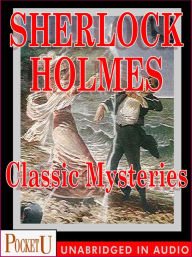 Title: Sherlock Holmes: Classic Mysteries, Author: Arthur Conan Doyle