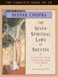 Title: The Seven Spiritual Laws of Success: A Practical Guide to the Fulfillment of Your Dreams, Author: Deepak Chopra