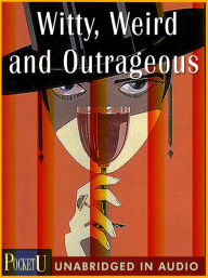 Title: Witty, Weird and Outrageous, Author: Tom Sellwood