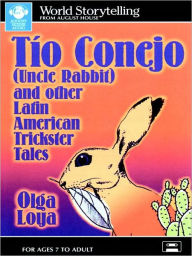 Title: Tío Conejo/Uncle Rabbit, Author: Olga Loya