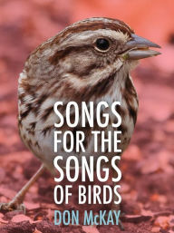 Title: Songs for the Songs of Birds, Author: Don McKay