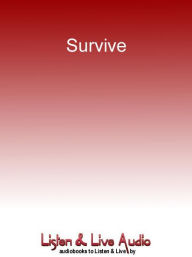 Title: Survive: Stories of Castaways and Cannibals, Author: Steven Callahan