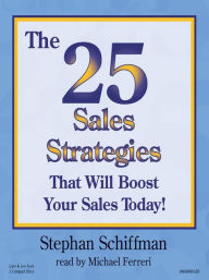 Title: The 25 Sales Strategies That Will Boost Your Sales Today!, Author: Stephen Schiffman