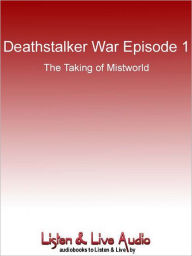 Title: Deathstalker War, Episode 1: The Taking of Mistworld, Author: Simon R. Green