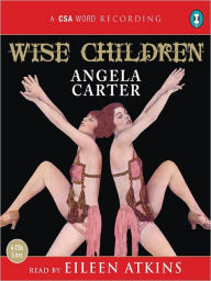 Title: Wise Children, Author: Angela Carter