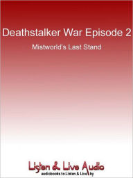 Title: Deathstalker War, Episode 2: Mistworld's Last Stand, Author: Simon R. Green