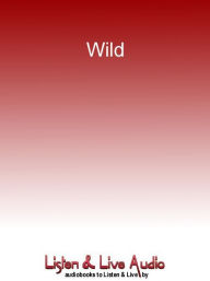 Title: Wild: Stories of Survival from the World's Most Dangerous Places, Author: London