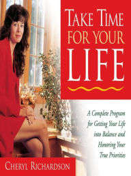 Title: Take Time for Your Life, Author: Cheryl Richardson