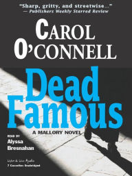 Title: Dead Famous (Kathleen Mallory Series #7), Author: Carol O'Connell