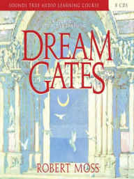 Title: Dream Gates, Author: Robert Moss