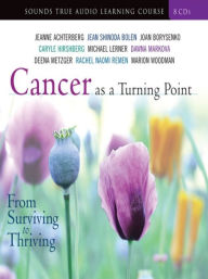 Title: Cancer As a Turning Point, Volume I, Author: Jeanne Achterberg