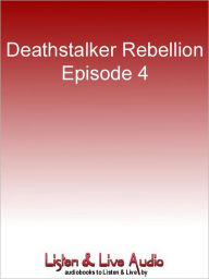 Title: Deathstalker Rebellion, Episode 4: Voices in the Dark, Author: Simon R. Green