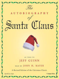 Title: The Autobiography of Santa Claus: The Autobiography of Santa Claus, Author: Jeff Guinn