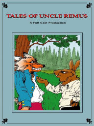 Title: Tales Of Uncle Remus, Author: Listen & Live Audio