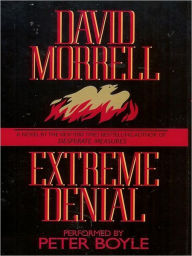 Title: Extreme Denial, Author: David Morrell