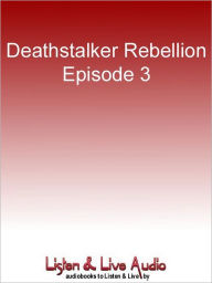 Title: Deathstalker Rebellion, Episode 3: A Meeting of Minds, Author: Simon R. Green