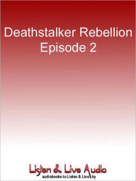 Title: Deathstalker Rebellion, Episode 2: Drowning Men, Author: Simon R. Green