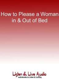 Title: How to Please a Woman in & Out of Bed, Author: Daylle Deanna Schwartz