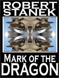 Title: Mark of the Dragon: Ruin Mist Chronicles, Book 4, Author: Robert Stanek