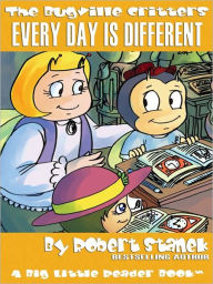 Title: Every Day Is Different: The Bugville Critters Series, Book 22, Author: Robert Stanek