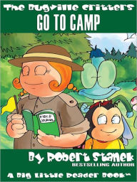 Title: Go to Camp: The Bugville Critters Series, Book 20, Author: Robert Stanek