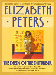 Title: The Deeds of the Disturber (Amelia Peabody Series #5), Author: Elizabeth Peters