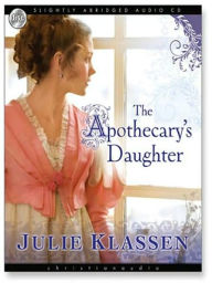 Title: The Apothecary's Daughter, Author: Julie Klassen