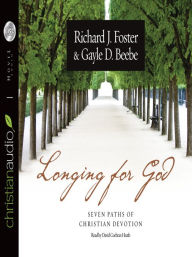 Title: Longing for God: Seven Paths of Christian Devotion, Author: Richard J. Foster