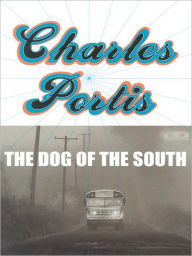 Title: The Dog of the South, Author: Charles Portis