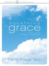 Title: Breathing Grace: What You Need More Than Your Next Breath, Author: MD