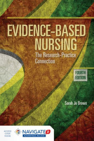 Title: Evidence-Based Nursing / Edition 4, Author: Sarah Jo Brown