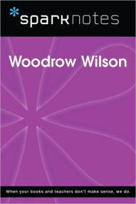 Title: Woodrow Wilson (SparkNotes Biography Guide Series), Author: SparkNotes Editors