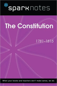 Title: The Constitution (1781-1815) (SparkNotes History Note), Author: SparkNotes Editors