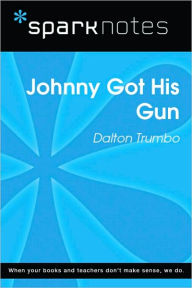 Title: Johnny Got His Gun (SparkNotes Literature Guide Series), Author: SparkNotes