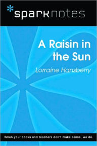 A Raisin in the Sun (SparkNotes Literature Guide Series)